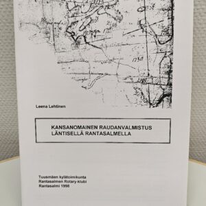 Kansanomainen raudanvalmistus Läntisellä Rantasalmella - Leena Lehtinen