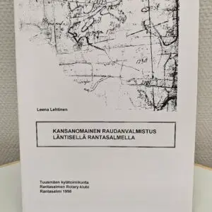 Kansanomainen raudanvalmistus Läntisellä Rantasalmella - Leena Lehtinen