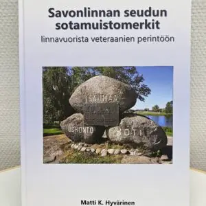 Savonlinnan seudun sotamuistomerkit - Matti K. Hyvärinen